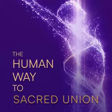 The Human Way to Sacred Union